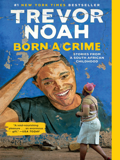 Trevor Noah创作的Born a Crime作品的详细信息 - 可供借阅